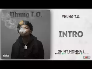 On My Momma 2 BY Yhung T.O.